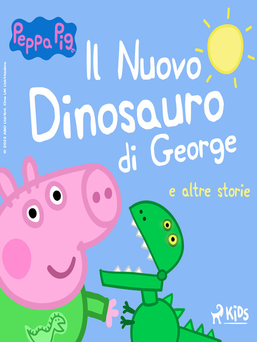 Title details for Il Nuovo Dinosauro di George e altre storie by Neville Astley - Available